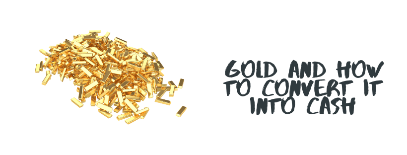 Gold And How To Convert It Into Cash