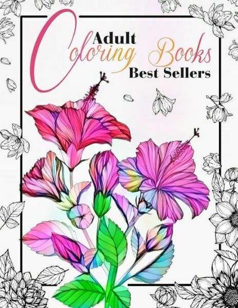 Adult coloring books best sellers: Coloring books for adults relaxation flo...