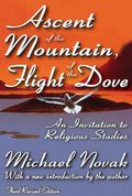 Ascent of the Mountain, Flight of the Dove: An Invitation to Religious Studies (Third Revised Edition)
