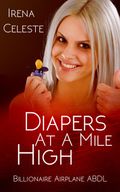 Diapers at a Mile High - Billionaire Airplane ABDL