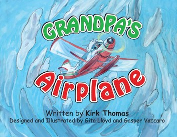 Grandpa's Airplane: An Alaska Grandpa Bush Pilot Story