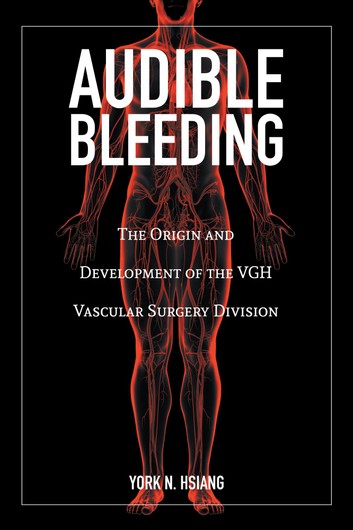 Audible Bleeding: The Origin and Development of the VGH Vascular Surgery Division