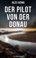 Der Pilot von der Donau (Vollständige Ausgabe)