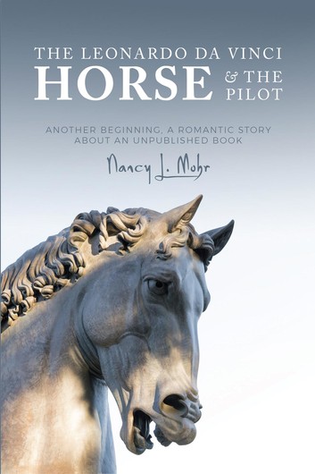 The Leonardo Da Vinci Horse & The Pilot: Another beginning, a romantic story, about an published book