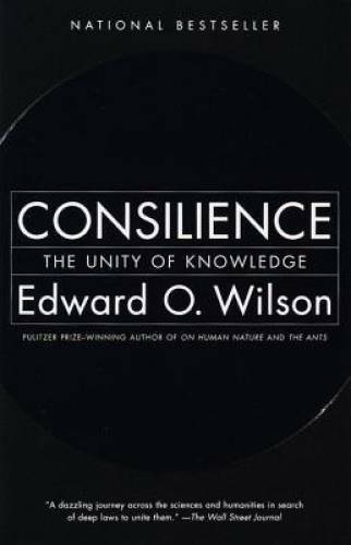 Consilience: The Unity of Knowledge - Paperback By Edward Osborne Wilson - GOOD