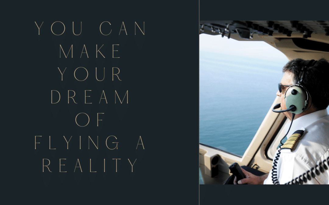 You Can Make Your Dream of Flying a Reality